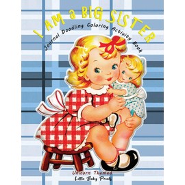 I am a Big Sister - Unicorn Themed Journal Doodling Coloring Activity Book: Promoted to Big Sis Announcement | Keepsake Book for little girl age 2-4 4-8 | Perfect new sibling gift | Warm Hugging