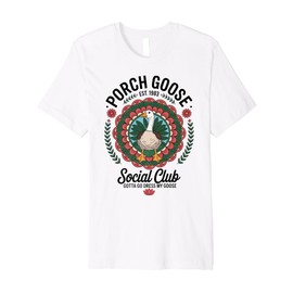 Porch Goose Social Club Gotta Go Dress My Goose Silly Goose Premium T-Shirt