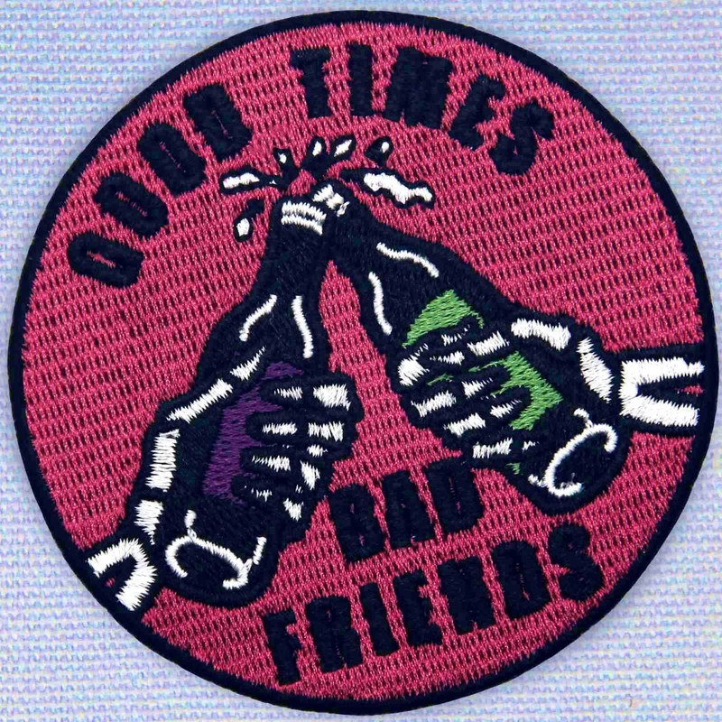 Good Times Bad Friends Embroidered Iron on Sew on Patch