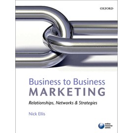 Business to Business Marketing: Relationships, Networks and Strategies