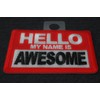 Hello My Name is Awesome Patch - 3x2 inch -