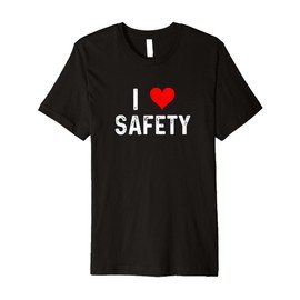 I Love Safety Heart Firefighter Cop Police Policeman EMT Premium T-Shirt