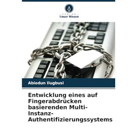 Entwicklung eines auf Fingerabdrücken basierenden Multi-Instanz-Authentifizierungssystems