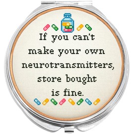 NewCharms If You Cant Make Your Own Neurotransmitters Compact with Mirrors - Perfect Pocket and Purse Size Folding Mirror for Applying Make Up Anywhere