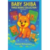 Baby Shiba Three Books Collection Volume 1