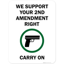 We Support Your 2Nd Amendment Right Carry On Sign, 18x24 Inches, Rust Free .063 Aluminum, Fade Resistant, Made in USA by My Sign Center