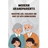 MODERN GRANDPARENTS - Navigating Love, Challenges and Daily Life with