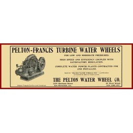 Pelton 1911 Pelton Water Wheel Co. NEW Metal Sign: Pelton Francis Turbine Water Wheels