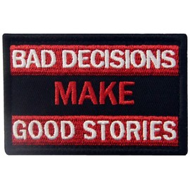 Bad Decisions Make Good Stories Embroidered Airsoft Velcro Patch
