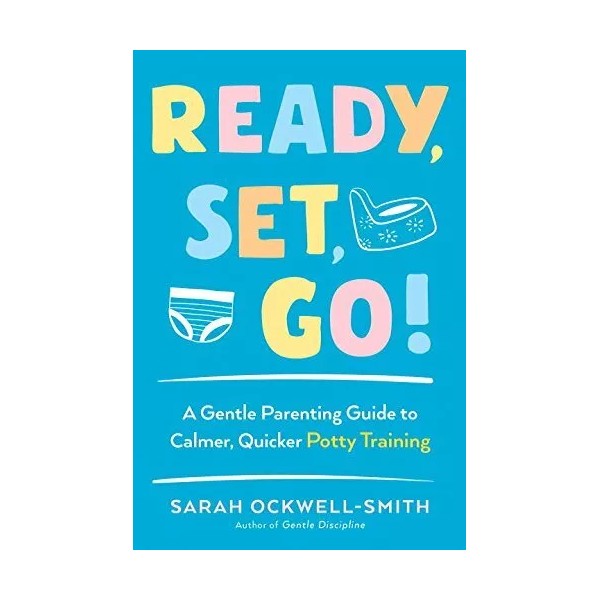 Ready, Set, Go!: A Gentle Parenting Guide to Calmer, Quicker