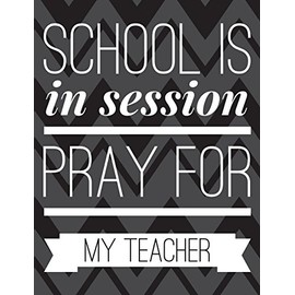 School Is In Session: Pray For My Teacher Funny Notebook - 100 Page Double Sided Composition Notebook College Ruled - Great Back To School Gift For ... Or Journal Writing At Home - 7.44" x 9.69"
