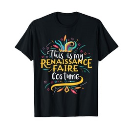 This Is My Renaissance Faire Costume Medieval Fest Ren Fair T-Shirt