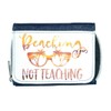 Beaching not Teaching Summer Holidays Statement [FSV21] Ladies Purse