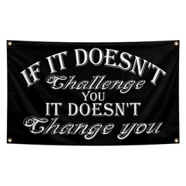 Motivational Slogan Flag 3x5 Ft with 4 Brass Washers If It Doesn't Challenge You It Doesn't Change You, for College Dorm Study Man Cave Gym Office Bedroom Motivational Wall Decor.(Challenge Change Slogan Flag)