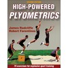 High-Powered Plyometrics: 79 Exercises for Explosive Sport Training