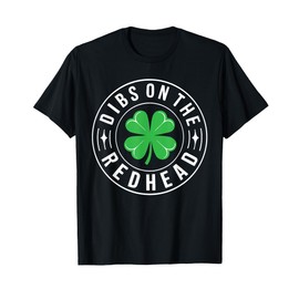 Dibs On The Redhead Shirt Funny Men Women St Patricks Day T-Shirt