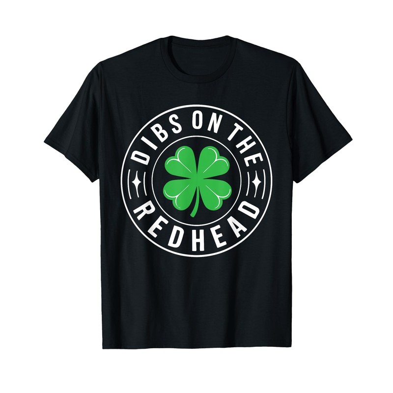 Dibs On The Redhead Shirt Funny Men Women St Patricks