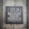I Run Because Punching People Is Frowned Upon Funny Square
