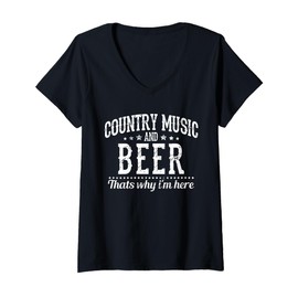 Womens Country Music & Beer That's Why I'm Here - Funny Gift V-Neck T-Shirt