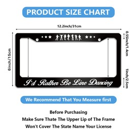 I'd Rather Be Line Dancing License Plate Frame Dance License Plate Holder Stainless Steel Rust-Proof Auto Parts Decoration with Screws License Plate Cover for Men Women Youth 12x6 Inch
