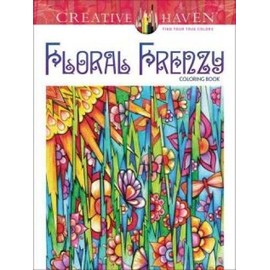 Creative Haven Floral Frenzy Coloring Book (Creative Haven Coloring Books)