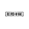 Idle Speed No Wake Metal Sign Street Sign Plaque Indoor