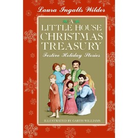A Little House Christmas Treasury: Festive Holiday Stories: A Christmas Holiday Book for Kids