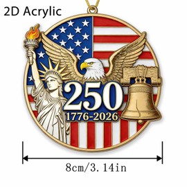 250 Years of America Semiquincentennial Ornament, 2D Acrylic 1776-2026 Patriotic Anniversary Decor, US Independence Day Commemorative Gift/July 4/Veterans Day, Exchange Keepsake
