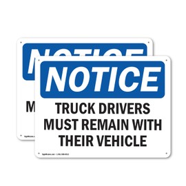 (2 Pack) Truck Drivers Must Remain With Their Vehicle OSHA Notice Sign 18 Inch X 12 Inch Plastic Sign, Weather Resistant, UV Protected for Workplace, Business, and Construction Site, Made in the USA
