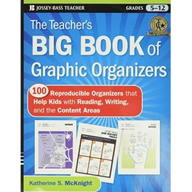 The Teacher's Big Book of Graphic Organizers: 100 Reproducible Organizers that Help Kids with Reading, Writing, and the Content Areas