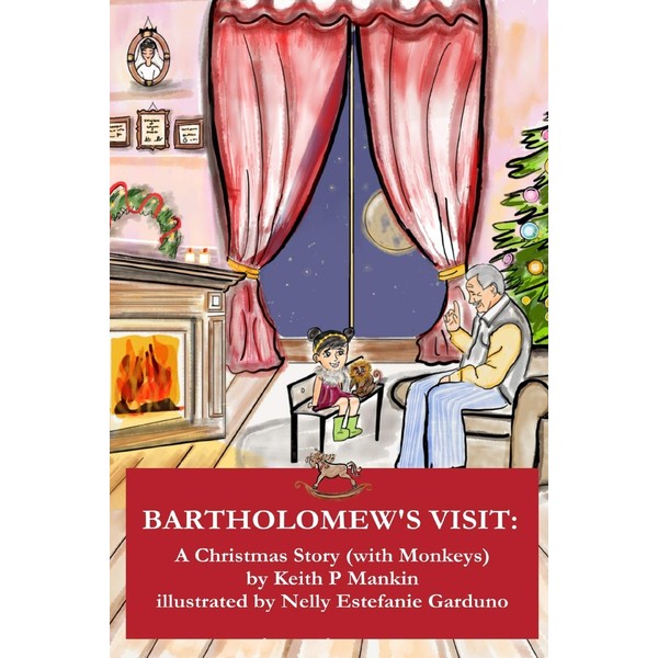 BARTHOLOMEW'S VISIT: A Christmas Story (With Monkeys)