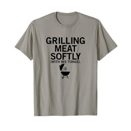 Grilling Meat Softly With His Tongs Funny BBQ Party Lovers T-Shirt