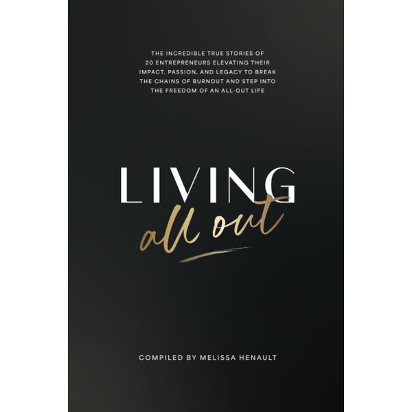 Living All Out: The incredible true stories of 20 entrepreneurs