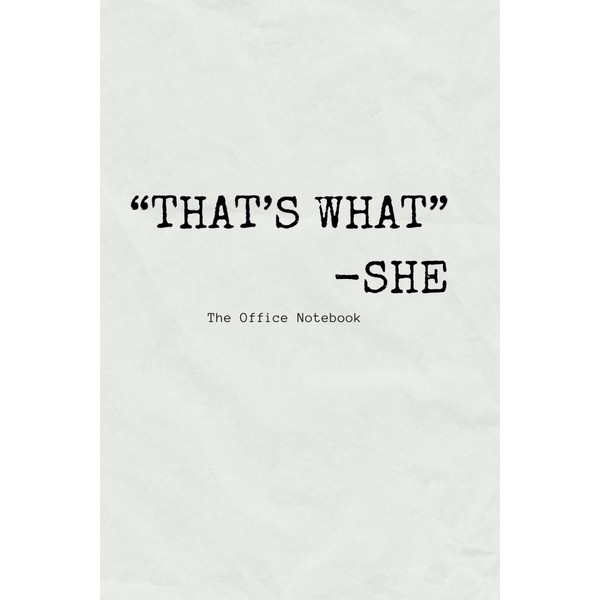 “THAT’s WHAT” – SHE: A Bold and Hilarious Notebook Inspired