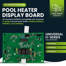 IDXL2DB1930 Display Board Replacement for Hayward Heater IDXL2DB1930 Display Board, Compatible with Hayward Universal H-Series Low Nox Induced Draft Heater Models H350FDP H250IDL2 H350IDL2 H400IDL2