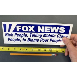 Gear Tatz- Fox News, Rich People, Telling Middle Class People, to Blame Poor People - Political Bumper Sticker - 3 x 10 inches - Professionally Made in The USA (Vinyl,X1)