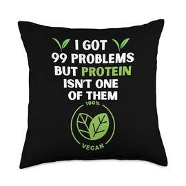 Vegan Protein Funny Plant Based Humor Tees by SD I Got 99 Problems But Protein Isn't One Funny Vegan Throw Pillow, 18x18, Multicolor