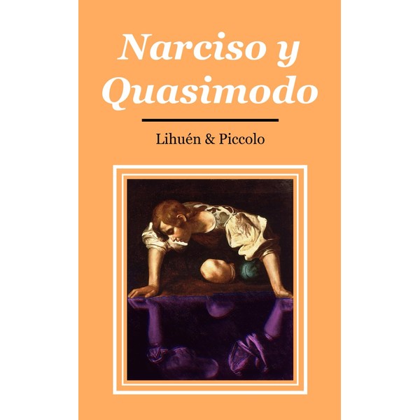 Narciso y Quasimodo