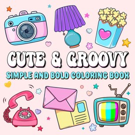 Cute & Groovy Things: Bold and Easy Designs for Relaxation, Featuring Sweet Things for AdultsEnter the fun world of cute and groovy things with these ... Adults and Kids from funky patterns, Roller