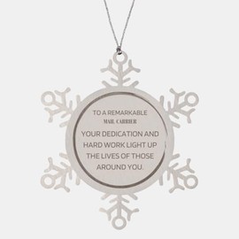 Remarkable Mail Carrier Gifts, Your dedication and Hard Work, Inspirational Birthday Christmas Unique Snowflake Ornament for Mail Carrier, Coworkers, Men, Women, Friends