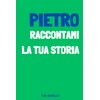 Pietro, raccontami la tua storia