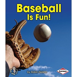 Baseball Is Fun! (First Step Nonfiction â Sports Are Fun!)