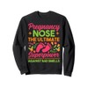 Pregnancy Nose The Ultimate Superpower Against Bad Smells Sweatshirt