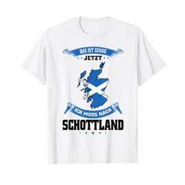 Ich muss nach Schottland Schottland Schottisch T-Shirt
