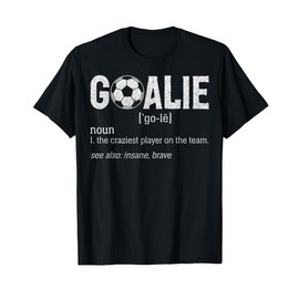 Soccer Goalie Gear Goalkeeper Definition Goalie Definition T-Shirt