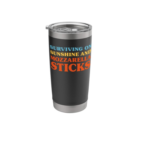 Mozzarella Sticks Funny Sunshine and Mozzarella Sticks Stainless Steel Insulated