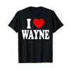 I HEART LOVE WAYNE T-Shirt
