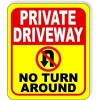 Work House Signs PRIVATE driveway NO TURN AROUND no U-Turn
