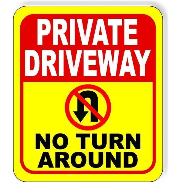 Work House Signs PRIVATE driveway NO TURN AROUND no U-Turn