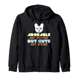 Adorable But Psycho But Cute But Weird Bunny Meme Hooded Jacket, black